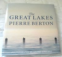 Front cover of the book titled 'The Great Lakes' by Pierre Berton with photography by André Gallant.