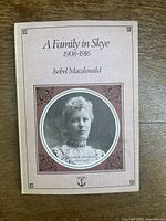 Cover of the book 'A Family in Skye 1908-1916' by Isobel Macdonald showing a portrait of a woman on the front