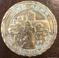 Reverse side with soldiers and "OUR ARMY THE DECISIVE FORCE" legend