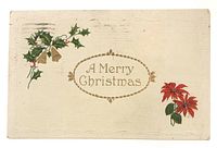 Front of postcard showing embossed design, holly, bells, poinsettias, A Merry Christmas legend