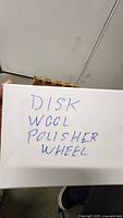 handwritten box label reading "Disk Wool Polisher Wheel"