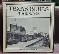 Front sleeve with title Texas Blues: The Early ’50s and street/railroad photo, Blues Classics 16 noted