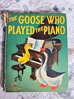 Front cover of The Goose Who Played the Piano hardcover