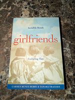 Front cover of Invisible Bonds: Girlfriends Enduring Ties paperback