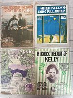 Four sheet music covers: You Brought Ireland Right Over to Me, When Kelly Sang Killarney, For Killarney and You, If I Knock the “L” Out of Kelly