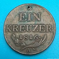 Obverse of 1816 Ein Kreuzer showing denomination, date, branch and mintmark A with hole