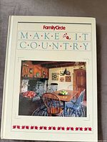 Front cover of Family Circle Make It Country book