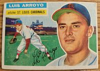 Front of 1956 Topps Luis Arroyo card showing portrait, action photo, facsimile signature and team designation