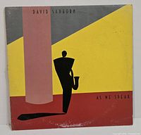 Front cover of David Sanborn "As We Speak" LP sleeve