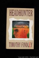 Front cover of the book showing the title 'Headhunter' by Timothy Findley with color art and dust jacket.