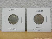 Front side of 1905 and 1906 V Nickels in protective holders showing obverse details of the coins.