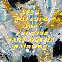 Close-up of textured oil painting with text advertising $125 gift card for Vanessa Jane Martin painting.