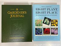 Two books side-by-side showing front covers: 'A Gardener's Journal' with dark green cover and gold text, and 'Right Plant, Right Place' with light blue cover and flower images.