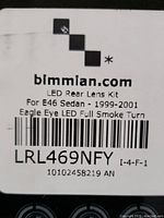 Manufacturer label on box: bimmian.com LED Rear Lens Kit For E46 Sedan 1999-2001 Eagle Eye LED Full Smoke Turn LRL469NFY