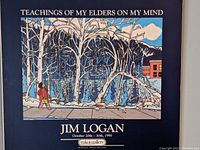 Front view of mounted Indigenous art exhibition poster by Jim Logan depicting 'Teachings of My Elders on My Mind' with clear text and artwork.