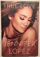 Front cover of the book 'True Love' featuring Jennifer Lopez's portrait and title text.