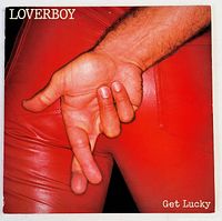 Front album cover showing a close-up of a hand making a gesture on red background with Loverboy and Get Lucky text.