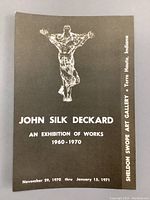 Black-and-white exhibition poster titled 'John Silk Deckard An Exhibition of Works 1960-1970' from Sheldon Swope Art Gallery