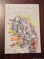 Front cover of the softcover book 'Line and Wash Painting' by Liz Chaderton showing a watercolor and ink painting of a stone house and stairs.